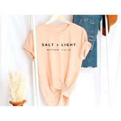 salt light matthew 5:13 tshirt,bible verse shirt,christian shirt,christian apparel,salt and light,christian tee,be salt