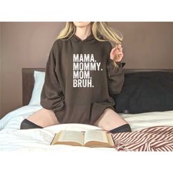 mama mommy mom bruh hoodie,funny mom shirt,gift for mom,mama sweatshirt,mothers day shirt,sarcastic sweatshirt,inspirati