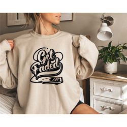 get faded sweatshirt,barber t-shirt,barber shop gifts,barber birthday present,hair stylist shirt, get faded, salon tee,