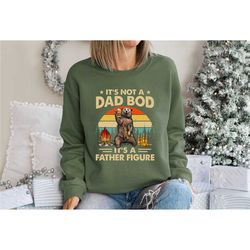 it's not a dad bod it's a father figure sweatshirt, father figure shirt, dad bod shirt, fathers day shirt