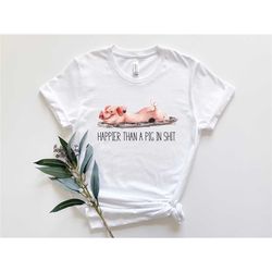 happier than a pig sweatshirt,cute pigs shirt, pig lover shirt, gift for pig owner, pet lover shirt, pig print shirt, fu