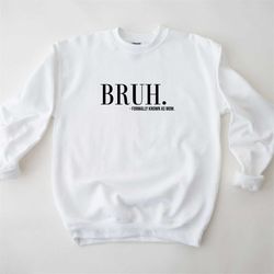 bruh  formally known as mom dtf transfer, direct to film, ready to press heat transfers, dtf transfer ready to press