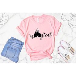 disney magical shirt, magic kingdom shirt, disney magic shirt, disney castle shirt, disneyland shirt, disney world shirt