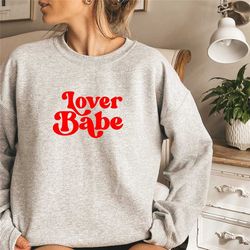 lover babe,lover babe shirt ,love shirt,valentines day shirt, love shirt, cute valentine shirt,valentines day gift, love