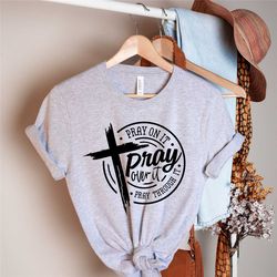 pray on it shirt, pray over it shirt, christian shirt for women, religious shirt, christian shirt, bible verse shirt, in