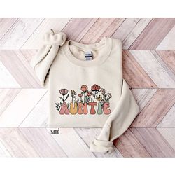 floral auntie sweatshirt , cute aunt shirt, funny aunt shirt, gift for aunt, birthday gift aunt, sister sweatshirt, mama