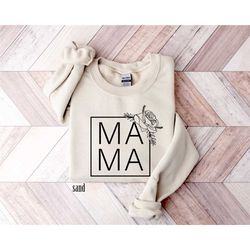 cute floral mama sweatshirt, mother's day gift, gift for mother, nana shirt, mom hoodie, mama crewneck, new mom