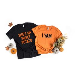 she's my sweet potato i yam shirts, he is my sweet potato shirt| couples thanksgiving shirts | funny thanksgiving friend