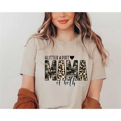 glitter & dirt mom of both shirt, mom shirt, cute mom shirt, funny mom shirt, funny quote shirt, funny mother's day gift