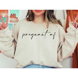 pregnant af shirt, pregnant mom shirt, pregnant af sweatshirt, funny pregnancy shirt, pregnancy announcement shirt, mom