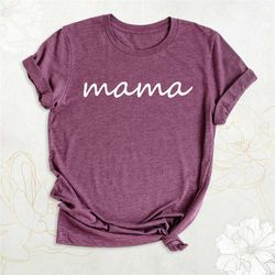 mama script shirt, gift for mom shirt, mother's day shirt, mommy shirt, cute mama shirt, mom life shirt, cursive mama sh