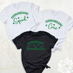 matching st patricks day shirts, shenanigans squad shirt, shenanigans crew shirt, shenanigans coordinator tee, irish day