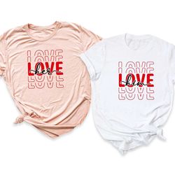 love couple matching shirts, love her shirt, love him shirt, husband wife shirt, honeymoon shirt, anniversary couple tee