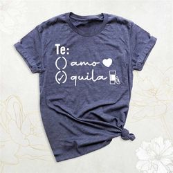 te amo shirt, tequila shirt, funny bachelorette party shirt, bridesmaid tshirt, bridal party tee, fiesta bachelorette sh