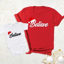 believe christmas family shirt, matching christmas mommy and me shirt, santa hat shirt, believe shirt, christmas party s