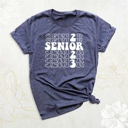 senior 2023 shirt, class of 2023 senior shirt, teacher life shirt, graduation shirt gift, university shirt, senior mom s