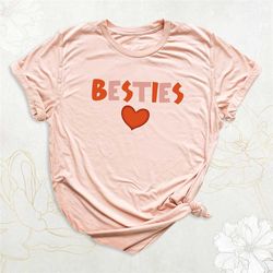 besties heart shirt, best friends shirts, besties matching shirt, mothers day shirt, sisters shirt, best friends birthda