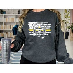 dispatcher sweatshirt, 911 dispatcher shirt, 911 dispatch gift, dispatch nurse sweater, dispatch with usa flag, 911 disp