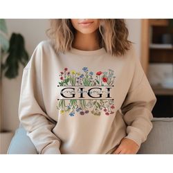 gigi floral sweatshirt, gigi floral shirt, gift for gigi, gift for grandma, , mothers day gift for gigi, gigi valentines
