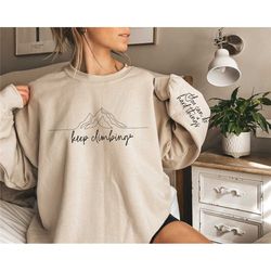 keep climbing you can do hard things sweatshirt, inspirational quote on sleeve shirt, positive affirmations sweater, spo