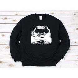 virginia sweatshirt, never stop exploring sweater, virginia holiday shirt, virginia traveler shirt, camping tee, state m