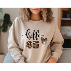 hello 85 leopard sweatshirt, hello eighty shirt, 85th birthday sweatshirt, grandma bday gift, birthday party sweater, 85