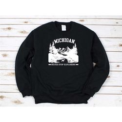 michigan sweatshirt, never stop exploring sweater, michigan holiday shirt, michigan traveler shirt, camping tee, state m