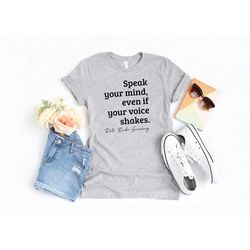 speak your mind, even if your voice shakes, ruth bader ginsburg shirt, woman right shirt, supreme court shirt, rbg shirt