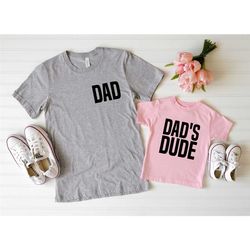 father daughter matching shirts, daddy's girl shirt, dad gift from daughter, matching dad's dude t-shirt, family shirts,