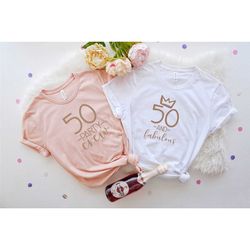 50th birthday shirt, 50 and fabulous shirt, fifty and fabulous tee, 50 party crew t-shirt, birthday party shirts,  birth