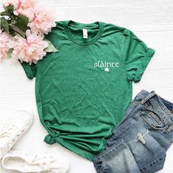 slainte, irish shirt, st. patrick's day shirt, shamrock shirt, lucky tee st. patrick's day t-shirt for women, st. patric