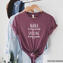 nana is my name spoiling is my game, mother's day - grandma gift, new grandma, gift for grandmother, unisex - v-neck and