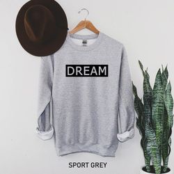 dream shirt, inspirational t-shirt, funny quotes shirt, everyday shirt, workout t-shirt, dream t-shirt, dream big tee