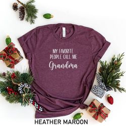 my favorite people call me grandma shirt, grandma shirt, gift for grandmother, grandma life, gramma t-shirt, mother's da