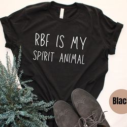 excuse my rbf, rbf shirt, resting bitch face, resting bitch face shirt, funny sarcastic shirt, funny tee