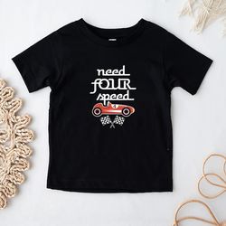 need four speed birthday, 4th race car birthday shirt, cars 4th birthday shirt, birthday boy shirt, 4th birthday