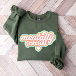 mentally ill but totally chill, funny mental health and anxiety shirts, women trendy meme t-shirts