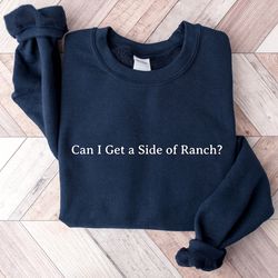 can i get a side of ranch sweatshirt, funny womens sweatshirt, ill just have the chicken tenders, funny foodie gift