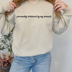 personally victimized by my stomach, my tummy hurts sweatshirts, trendy crewnecks women, ibs hoodie, funny gifts ideas