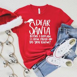 dear santa before i explain how much do you know, christmas gift, christmas sweatshirts, christmas apparel, gift for her