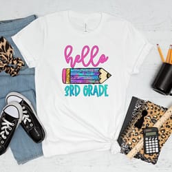 hello 3rd grade shirt, 2nd grade shirt, kindergarten shirt, preschool shirt, 5th grade shirt, back to school shirt