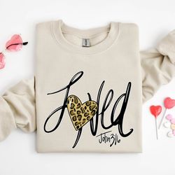 loved john 3:16 sweatshirt, religious valentines day shirt, christian valentines, couple matching,