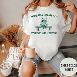 my tummy hurts, raccoon t shirt, weird t shirt, meme t shirt, unisex