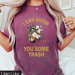 comfort colors i can show you some trash shirt funny raccoon t-shirt