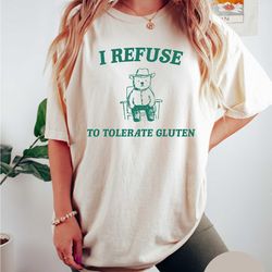 i refuse to tolerate gluten - unisex tshirt