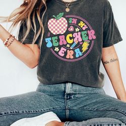 in my teacher era shirt, funny teacher shirt, new teacher shirt, future teacher shirt, teachers month shirt, comfort col