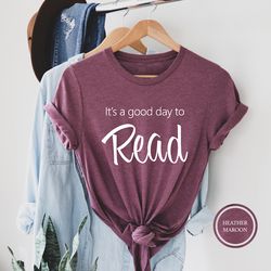 it is a good day to read book t- shirt, read shirt, bookworm shirt, teacher shirts, bookish shirt