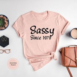 sassy since 1979, 45th birthday, 45th birthday gift for women, birthday date shirt, 45th birthday party t-shirt