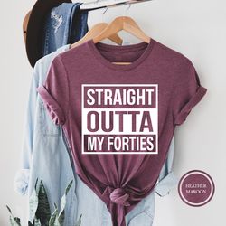 straight outta my forties shirt, 50th birthday shirt, 50th birth anniversary, 50th birthday gift, happy 50th bday shirt
