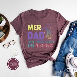 don't mess with my mermaid shirt, merdad shirt, funny dad tee, mermaid dad gift, gift for dad, father's day gift for coo